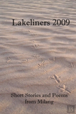 Bertrand.pt - Lakeliners 2009: Short Stories And Poems From Milang
