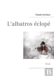 L'Albatros Éclopé ; Essai