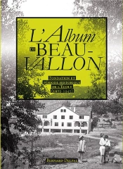 L'Album De Beauvallon ; Fondation Et Période Historique De L'École (1929-1945)