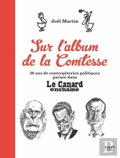 L'Album De La Comtesse : 30 Ans De Contrepeteries Politiques Parues Dans Le Canard Enchaine