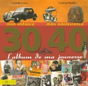 L'Album De Ma Jeunesse 30/40 ; Mon Enfance, Mon Adolescence