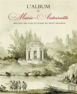 Bertrand.pt - L'Album De Marie-Antoinette : Recueil Des Vues Et Plans Du Petit Trianon