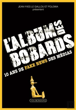 Bertrand.pt - L'Album Des Bobards ; 10 Ans De Fake News Des Médias