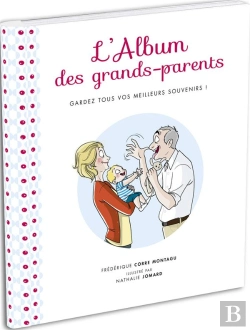 Bertrand.pt - L'Album Des Grands-Parents ; Gardez Tous Vos Meilleurs Souvenirs !