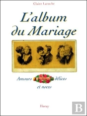 L'Album Du Mariage ; Amours Délices Et Noces