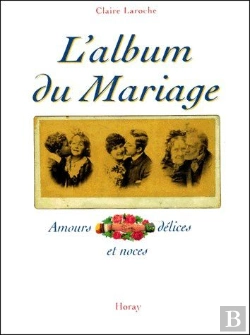 Bertrand.pt - L'Album Du Mariage ; Amours Délices Et Noces