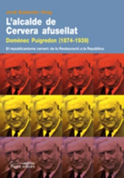 Bertrand.pt - L'Alcalde De Cervera Afusellat. Domènec Puigredon (1874 - 1939)