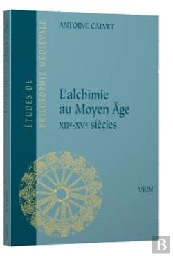 Bertrand.pt - L'Alchimie Au Moyen Âge ; Xiie -Xve Siècles