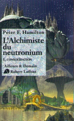 Bertrand.pt - L'Alchimiste Du Neutronium T.1 ; Consolidation