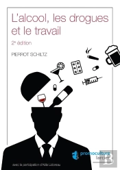 L'Alcool, Les Drogues Et Le Travail