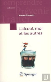 L'Alcool, Moi Et Les Autres
