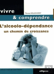 L'Alcoolo-Dépendance, Un Chemin De Croissance