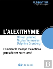 L'Alexithymie ; Comment Le Manque D'Émotions Peut Affecter Notre Santé
