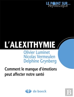 Bertrand.pt - L'Alexithymie ; Comment Le Manque D'Émotions Peut Affecter Notre Santé