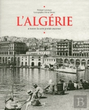 L'Algerie A Travers La Carte Postale Ancienne