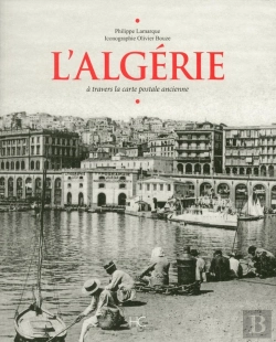 Bertrand.pt - L'Algerie A Travers La Carte Postale Ancienne