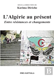 L'Algérie Au Présent ; Entre Résistances Et Changements