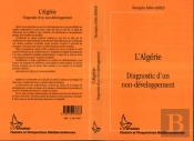 L'Algérie ; Diagnostic D'Un Non-Développement