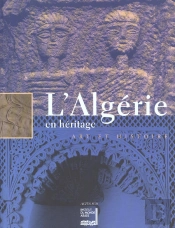 L'Algerie En Heritage, Art Et Histoire