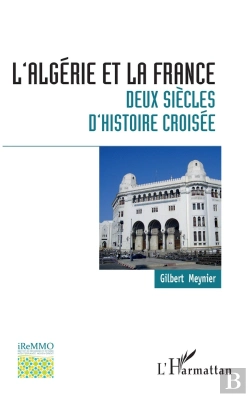 Bertrand.pt - L'Algérie Et La France ; Deux Siècles D'Histoire Croisée