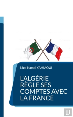Bertrand.pt - L'Algérie Règle Ses Comptes Avec La France