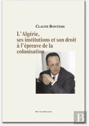 L'Algerie, Ses Institutions, Son Droit A L'Epreuve De La Colonisation