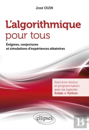 L'Algorithmique Pour Tous ; Énigmes, Conjectures Et Simulations D'Expériences Aléatoires (Édition 2018)