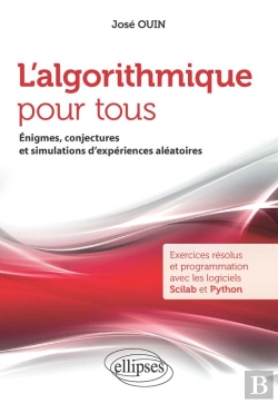 Bertrand.pt - L'Algorithmique Pour Tous - Énigmes, Conjectures Et Simulations D'Expériences Aléatoires - Exercices Résolus Et Programmation Avec Les Logiciels Scilab Et Python
