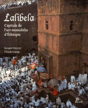Lalibela, Capitale De L'Art Monolithe D'Ethiopie