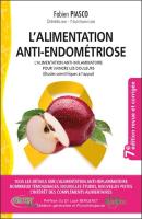 L'Alimentation Anti-Endométriose : L'Alimentation Anti-Inflammatoire Pour Vaincre Les Douleurs (Études Scientifiques À L'Appui)