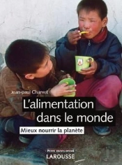 L'Alimentation Dans Le Monde ; Mieux Nourrir La Planète (3e Édition)