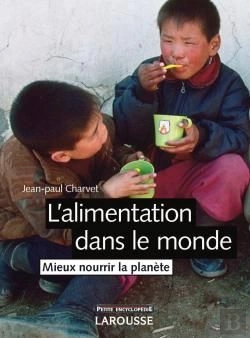 Bertrand.pt - L'Alimentation Dans Le Monde ; Mieux Nourrir La Planète (3e Édition)