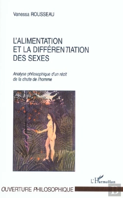Bertrand.pt - L'Alimentation Et La Differentiation Des Sexes ; Analyse Philosophique D'Un Recit De La Chute De L'Homme