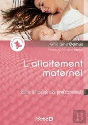 L'Allaitement Maternel ; Guide Pratique À L'Usage Des Professionnels De La Petite Enfance