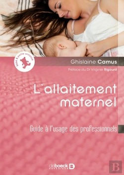 Bertrand.pt - L'Allaitement Maternel ; Guide Pratique À L'Usage Des Professionnels De La Petite Enfance