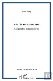 L'Allee De Melisandre ; Les Jardins Et La Musique
