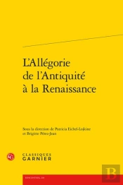 L'Allegorie De L'Antiquite A La Renaissance