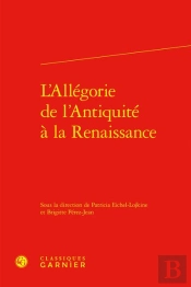 L'Allegorie De L'Antiquite A La Renaissance