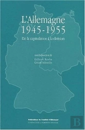 L'Allemagne, 1945-1955. De La Capitulation À La Division. Colloque
