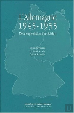 Bertrand.pt - L'Allemagne, 1945-1955. De La Capitulation À La Division. Colloque