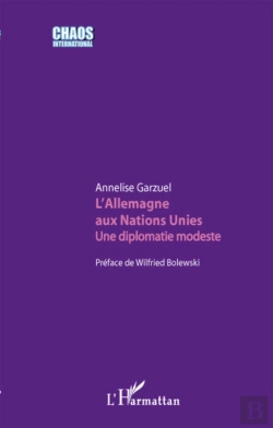 Bertrand.pt - L'Allemagne Aux Nations Unies ; Une Diplomatie Modeste