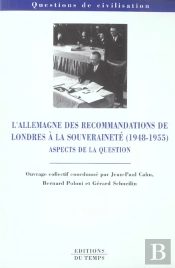 L'Allemagne Des Recommandations De Londres A La Souverainete, 1948 A 1955 ; Aspects De La Question