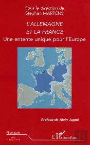 L'Allemagne Et La France ; Une Entente Unique Pour L'Europe