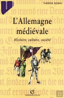 Bertrand.pt - L'Allemagne Médiévale : Histoire, Culture, Société