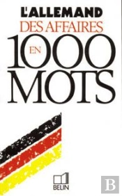 L'Allemand Des Affaires En 1000 Mots