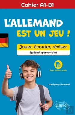 Bertrand.pt - L'Allemand Est Un Jeu ! : Jouer, Écouter, Réviser [Cahier A1-B1] [Spécial Grammaire] (Avec Fichiers Audio)