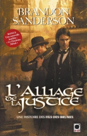 L'Alliage De La Justice (Une Histoire Des Fils Des Brumes****)