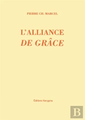 L'Alliance De Grace. Parole, Sacrements Et Bapteme