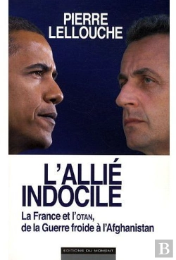 Bertrand.pt - L'Allié Indocile ; La France Et L'Otan, De La Guerre Froide À L'Afghanistan
