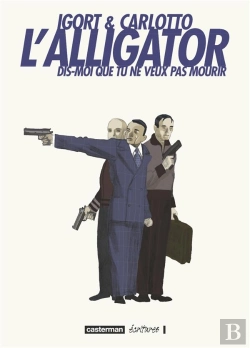 Bertrand.pt - L'Alligator ; Dis-Moi Que Tu Ne Veux Pas Mourir